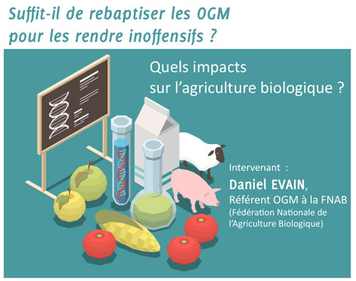 Conférence : Suffit-il de rebaptiser les OGM pour les rendre inoffensifs ?