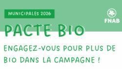 PACTE BIO Municipales 2026 : Engagez-vous pour plus de bio dans la campagne !